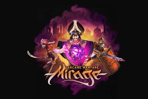 Mirage: Arcane Warfare is Out Today! | Torn Banner Forums