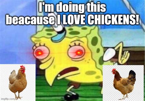 Spongebob Loves Chickens Imgflip