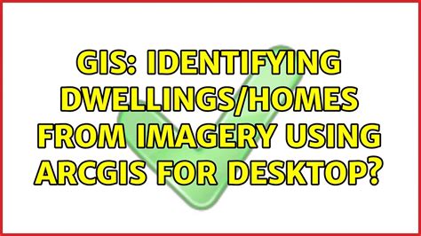 Gis Identifying Dwellingshomes From Imagery Using Arcgis For Desktop