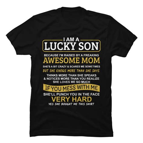 I Am A Lucky Son Because Im Raised By A Freaking Awesome Mom Buy T Shirt Designs