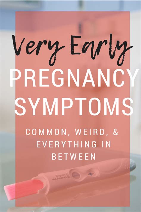 Very Early Pregnancy Symptoms And Signs The Expected And Weird