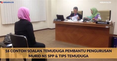 16 Contoh Soalan Temuduga Pembantu Pengurusan Murid N1 SPP & Tips Temuduga
