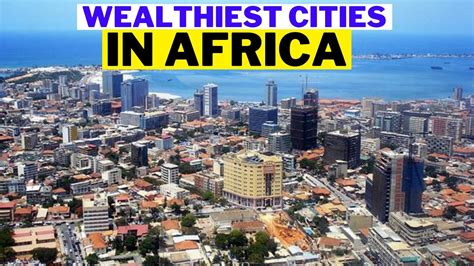 Wealthiest Cities In Africa Youtube