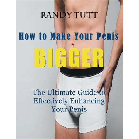 How To Make Your Penis Bigger Large Print The Ultimate Guide To