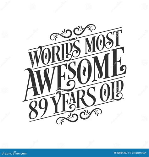 world s most awesome 89 years old 89 years birthday celebration lettering stock vector
