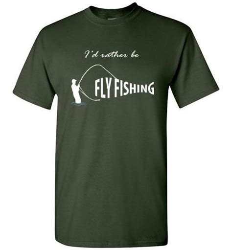 Id Rather Be Fly Fishing Funny Fly Fishing Anglers T Shirt Fly