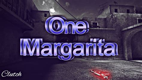 One Margarita Youtube