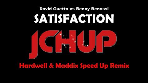 Satisfaction Speed Up Remix Hardwell And Maddix Remix David Guetta Vs Benny Benassi Techno