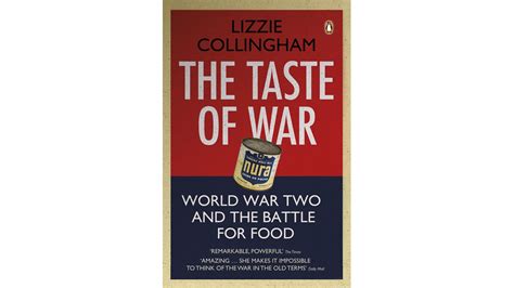 The Taste Of War World War Two And The Battle For Food All About Food
