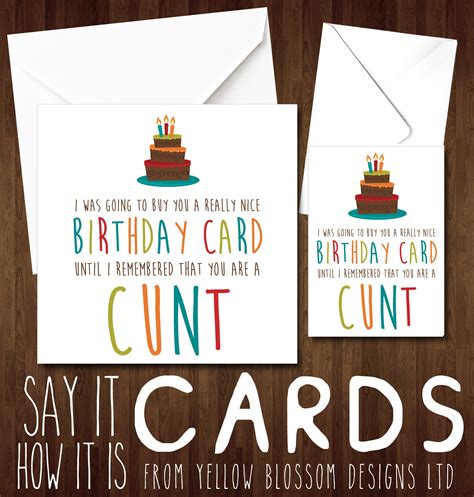 Funny Insulting Birthday Card Really Nice Birthday Card Cunt