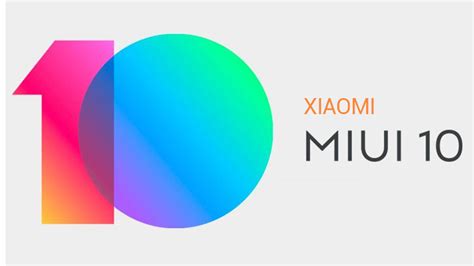 Xiaomi To Globally Roll Out Miui 10 Comes With Re Designed Ui