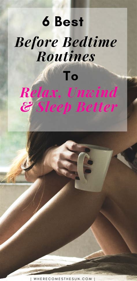 6 Best Before Bedtime Routines To Relax Unwind And Sleep Better Bedtime Better Sleep Routine