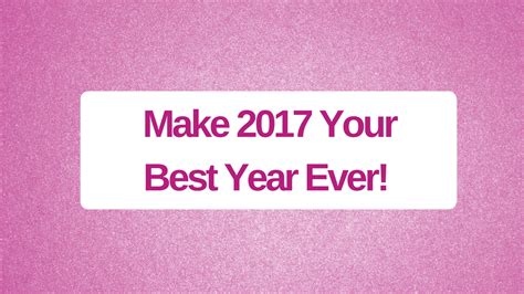 What Are You Doing To Make 2017 Your Best Year Ever Kate Volman