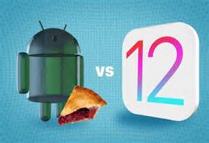 Showdown Ios 12 Vs Android 9 Pie