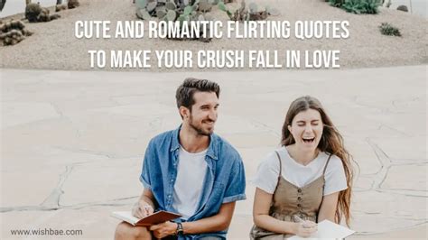 Cute And Romantic Flirting Quotes To Make Your Crush Fall In Love