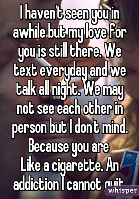 i haven t seen you in awhile but my love for you is still there we text everyday and we talk
