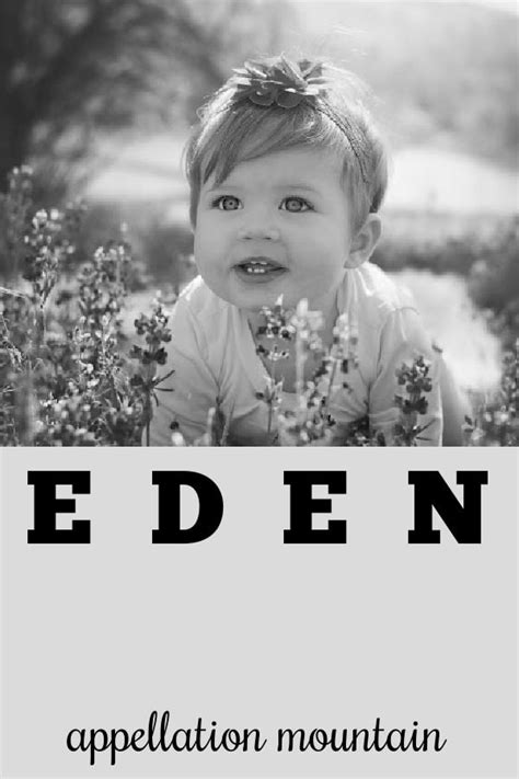 Eden Baby Name Of The Day Appellation Mountain