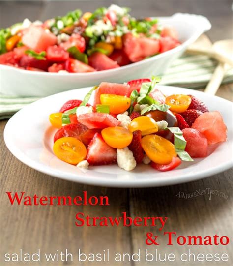 Watermelon Strawberry And Tomato Salad A Whole New Twist