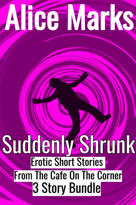 Suddenly Shrunk Erotic Short Stories From The Cafe On The Corner 3 Story Bundle By Alice Marks