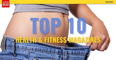 Top 10 Health & Fitness Magazines - Health, Psychology Today, Men's Health, Women's Health and ...