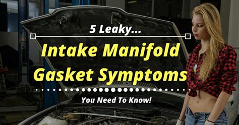 This can be with uniform thermoplastic monolayers or with materials having several layers, at least one being thermoplastic. 5 Leaky Intake Manifold Gasket Symptoms You Need To Know ...