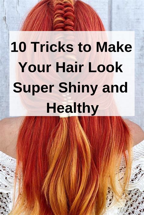 10 Tricks To Make Your Hair Look Super Shiny And Healthy Classystylee