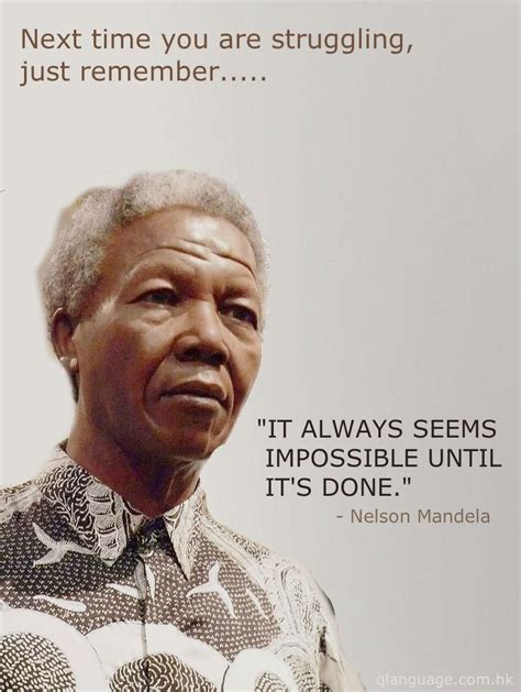 It Always Seems Impossible Until Its Done Nelson Mandela Famous