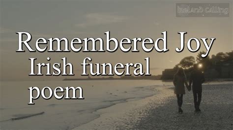 Remembered Joy A Reading Of Irelands Favourite Funeral Poem Youtube