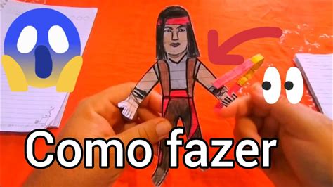 Como Fiz E Como Fazer Um Boneco De Papel Modo Batido Do Lio Kang Mortal Combate Youtube