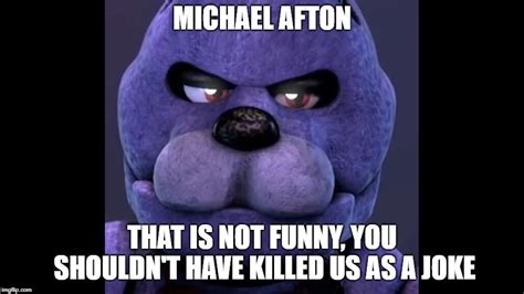 Michael Afton On Twitter Fnaf Funny Fnaf Memes Afton Sexiz Pix
