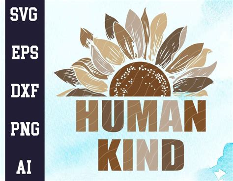 Human Kind Sunflower Design Multi Cultural Black White Brown Skin Tones