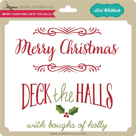 Merry Christmas Deck The Halls Lori Whitlocks Svg Shop