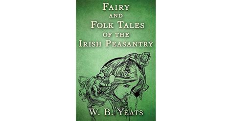 Fairy And Folk Tales Of The Irish Peasantry By Wb Yeats