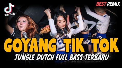 Dj Tik Tok Bergoyang Jungle Dutch Full Bass Terbaru 2021 Youtube