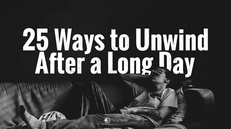 25 positive ways to unwind after a long day power of positivity
