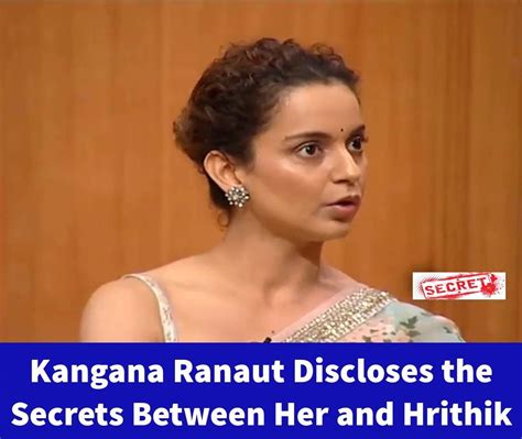 Kangana Ranaut Revealed Secrets Of Hrithik Roshan 🤔🤔 Kangana Ranaut