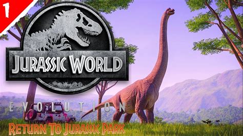 Return To Jurassic Park Dlc Jurassic World Evolution Lets Play Part 1 Youtube