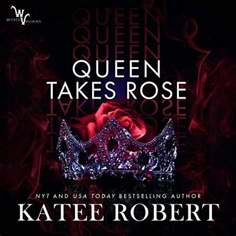 Queen Takes Rose Wicked Villains Book 6 Audio Download Katee