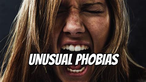 Unusual Phobias You Never Knew Existed Youtube