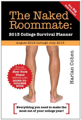the naked roommate 2013 calendar college survival planner cohen harlan books