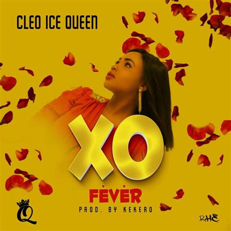 Cleo Ice Queen Xo Fever Prod Kekero Zed Hype Mag