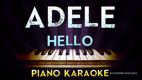 3 songs with the smallest number of votes will be eliminated by the end of each week, and will be introduced 3 news. Adele Hello - Karaoke Version with Lyrics [Piano ...