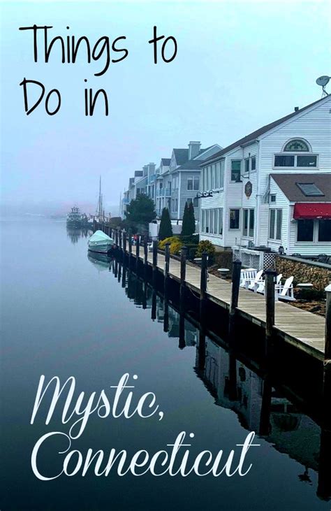 The Small Village Of Mystic In Southeast Connecticut Is The Perfect