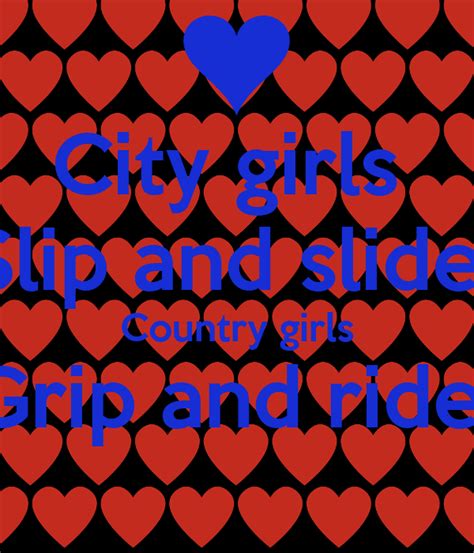 City Girls Slip And Slide Country Girls Grip And Ride Poster Emily Griffin Keep Calm O Matic