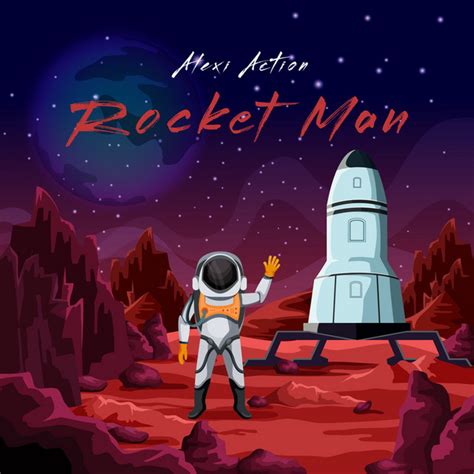 Rocket Man Single مِن Alexi Action Spotify
