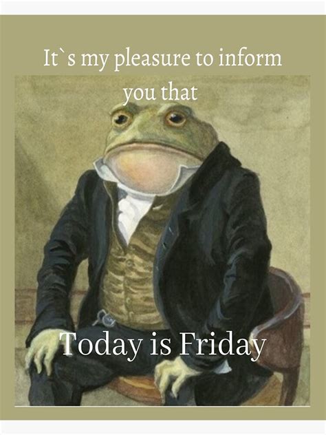 Formal Frog Meme Friday Art Print By Memeson You Redbubble