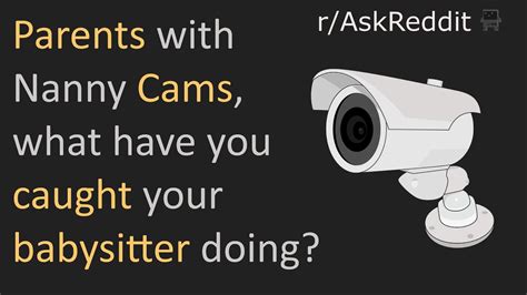 People Share The Crazy Things They Saw Through Nanny Cams R AskReddit YouTube