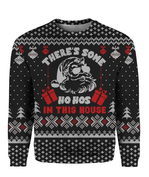 Theres Some Ho Hos In This House Funny Santa Claus Ugly Christmas Sweater Black The Wholesale