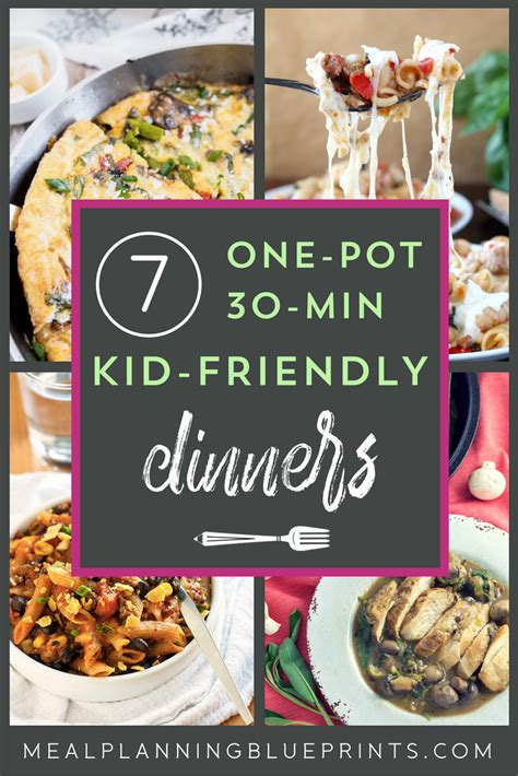 7 One Pot 30 minute Kid friendly dinners - Meal Planning ...