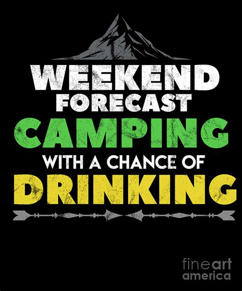 Weekend Forecast Camping Drinking Campers Travel Traveling Nature T